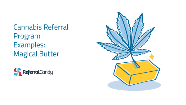 Cannabis Referral Program Examples: Magical Butter