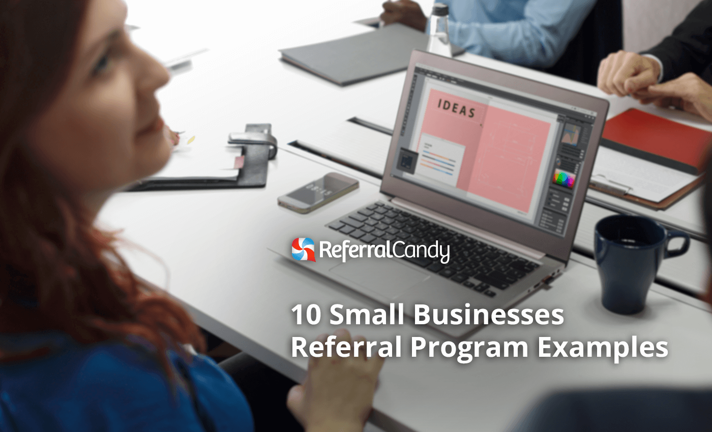10 Examples Of Small Successful Businesses Referral Programs
