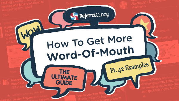 How To Get Word-of-Mouth: 40+ Successful Examples
